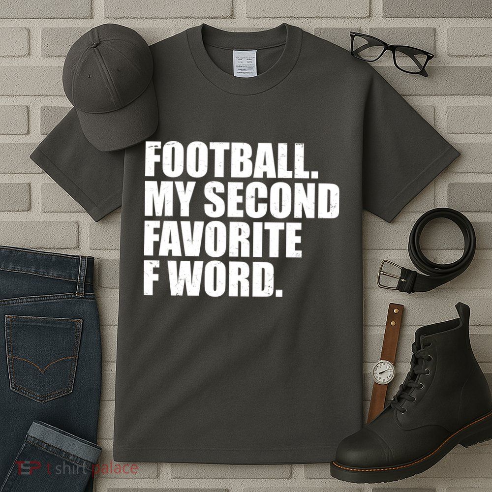 Football My Second Favorite F Word Tall T-Shirt
