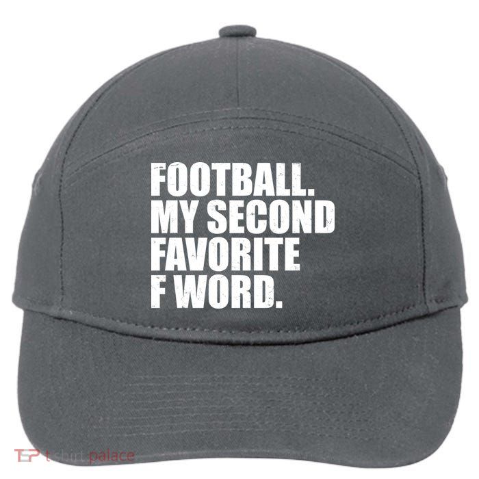 Football My Second Favorite F Word 7-Panel Snapback Hat