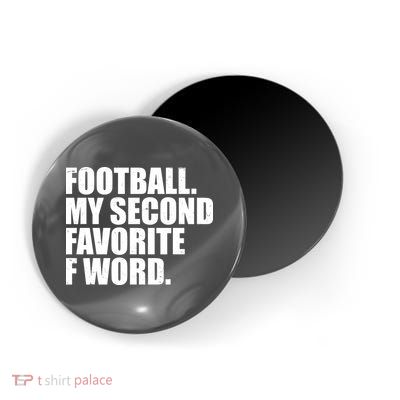 Football My Second Favorite F Word Magnet