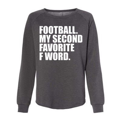 Football My Second Favorite F Word Womens California Wash Sweatshirt