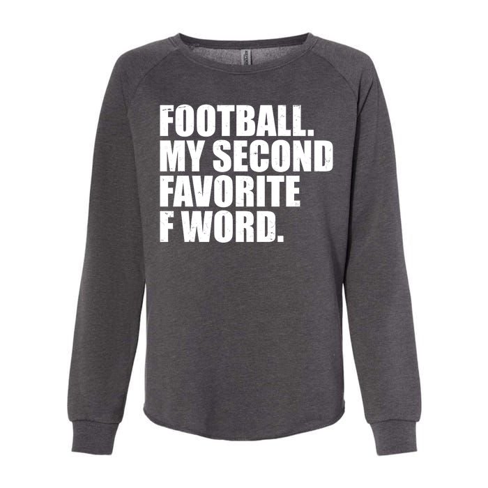 Football My Second Favorite F Word Womens California Wash Sweatshirt