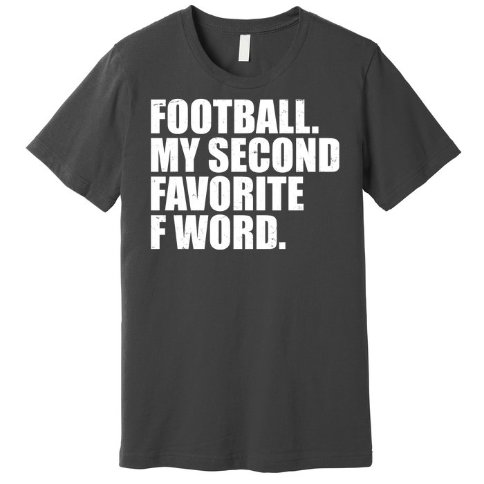 Football My Second Favorite F Word Premium T-Shirt