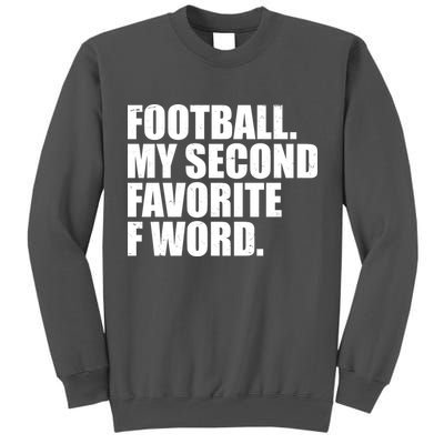 Football My Second Favorite F Word Tall Sweatshirt