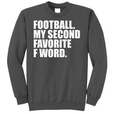 Football My Second Favorite F Word Tall Sweatshirt