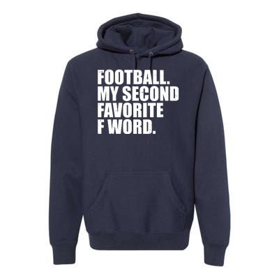 Football My Second Favorite F Word Premium Hoodie