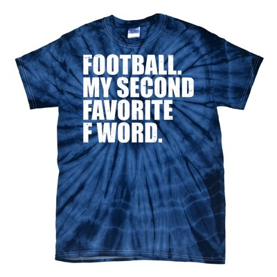 Football My Second Favorite F Word Tie-Dye T-Shirt