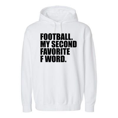 Football My Second Favorite F Word Garment-Dyed Fleece Hoodie