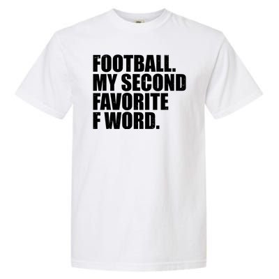 Football My Second Favorite F Word Garment-Dyed Heavyweight T-Shirt