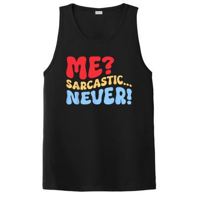 Funny Me Sarcastic Never Funny Sarcasm Quote PosiCharge Competitor Tank