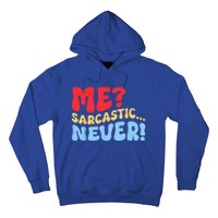 Funny Me Sarcastic Never Funny Sarcasm Quote Hoodie