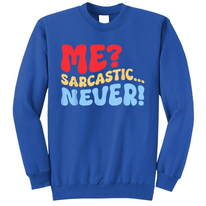 Funny Me Sarcastic Never Funny Sarcasm Quote Sweatshirt