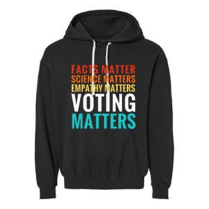 Facts Matter Science Matters Voting Matters Liberal Democrat Garment-Dyed Fleece Hoodie