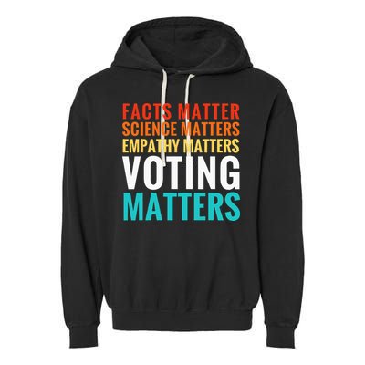 Facts Matter Science Matters Voting Matters Liberal Democrat Garment-Dyed Fleece Hoodie