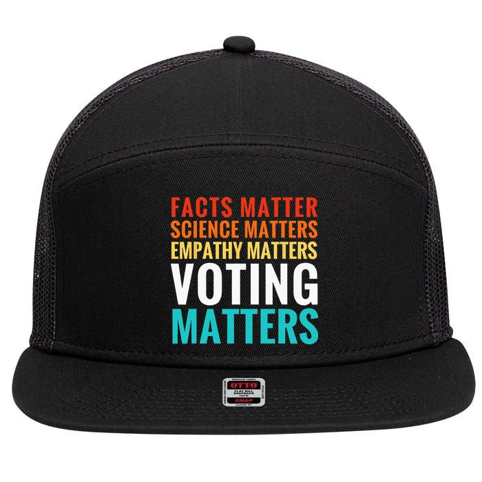 Facts Matter Science Matters Voting Matters Liberal Democrat 7 Panel Mesh Trucker Snapback Hat