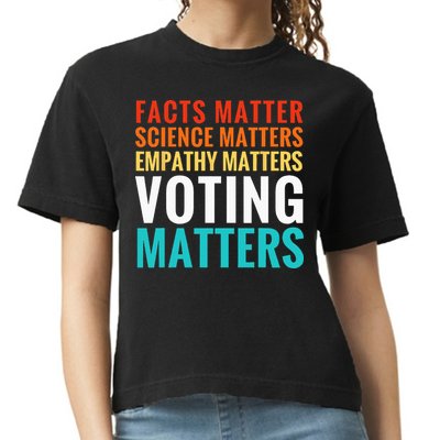Facts Matter Science Matters Voting Matters Liberal Democrat Comfort Colors Boxy T-Shirt