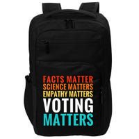 Facts Matter Science Matters Voting Matters Liberal Democrat Impact Tech Backpack