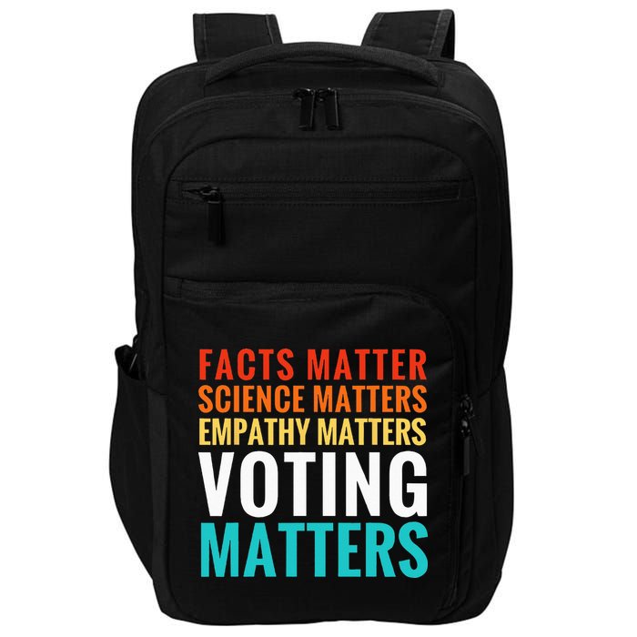 Facts Matter Science Matters Voting Matters Liberal Democrat Impact Tech Backpack