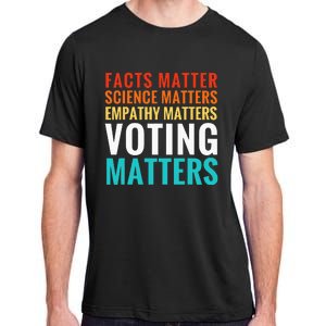 Facts Matter Science Matters Voting Matters Liberal Democrat Adult ChromaSoft Performance T-Shirt