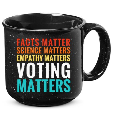 Facts Matter Science Matters Voting Matters Liberal Democrat 15oz Campfire Ceramic Mug