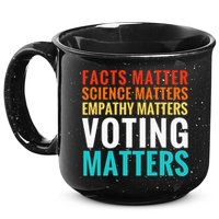 Facts Matter Science Matters Voting Matters Liberal Democrat 15oz Campfire Ceramic Mug