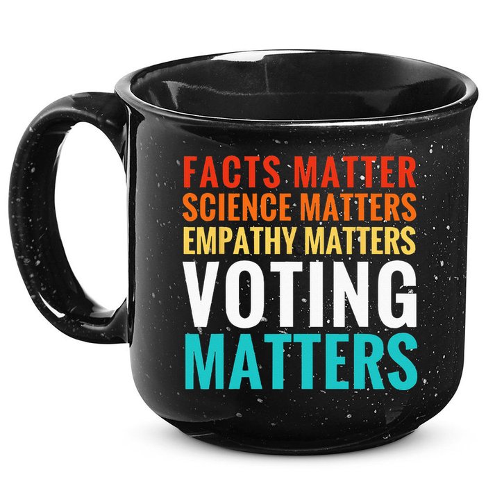 Facts Matter Science Matters Voting Matters Liberal Democrat 15oz Campfire Ceramic Mug