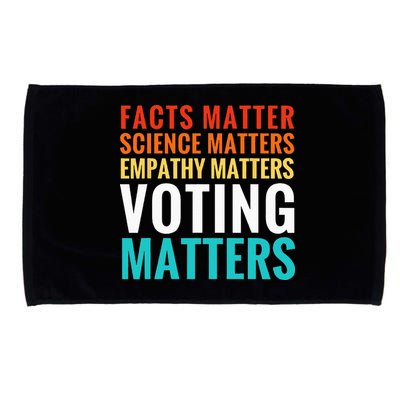 Facts Matter Science Matters Voting Matters Liberal Democrat Microfiber Hand Towel
