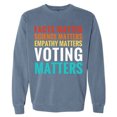 Facts Matter Science Matters Voting Matters Liberal Democrat Garment-Dyed Sweatshirt