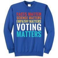 Facts Matter Science Matters Voting Matters Liberal Democrat Sweatshirt