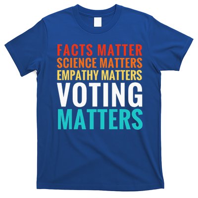 Facts Matter Science Matters Voting Matters Liberal Democrat T-Shirt