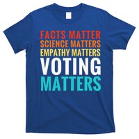 Facts Matter Science Matters Voting Matters Liberal Democrat T-Shirt