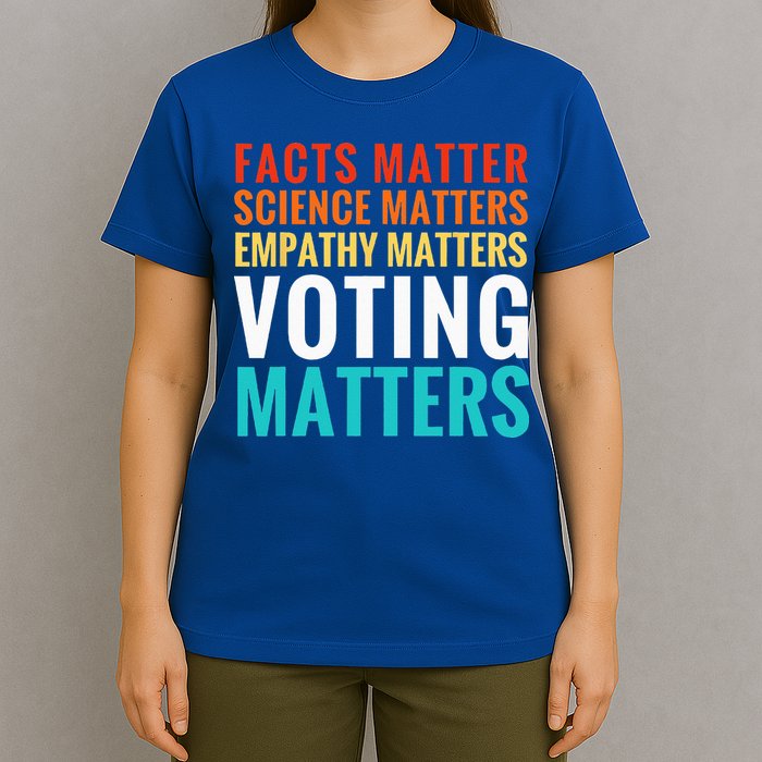 Facts Matter Science Matters Voting Matters Liberal Democrat T-Shirt