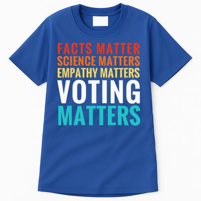 Facts Matter Science Matters Voting Matters Liberal Democrat Tall T-Shirt