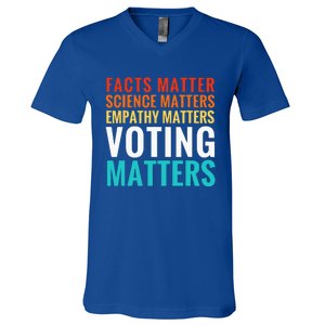 Facts Matter Science Matters Voting Matters Liberal Democrat V-Neck T-Shirt