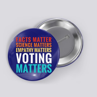 Facts Matter Science Matters Voting Matters Liberal Democrat Button
