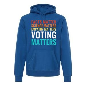 Facts Matter Science Matters Voting Matters Liberal Democrat Premium Hoodie