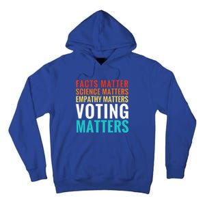 Facts Matter Science Matters Voting Matters Liberal Democrat Tall Hoodie