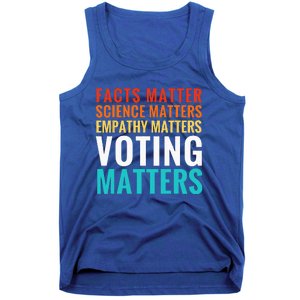 Facts Matter Science Matters Voting Matters Liberal Democrat Tank Top