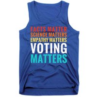 Facts Matter Science Matters Voting Matters Liberal Democrat Tank Top