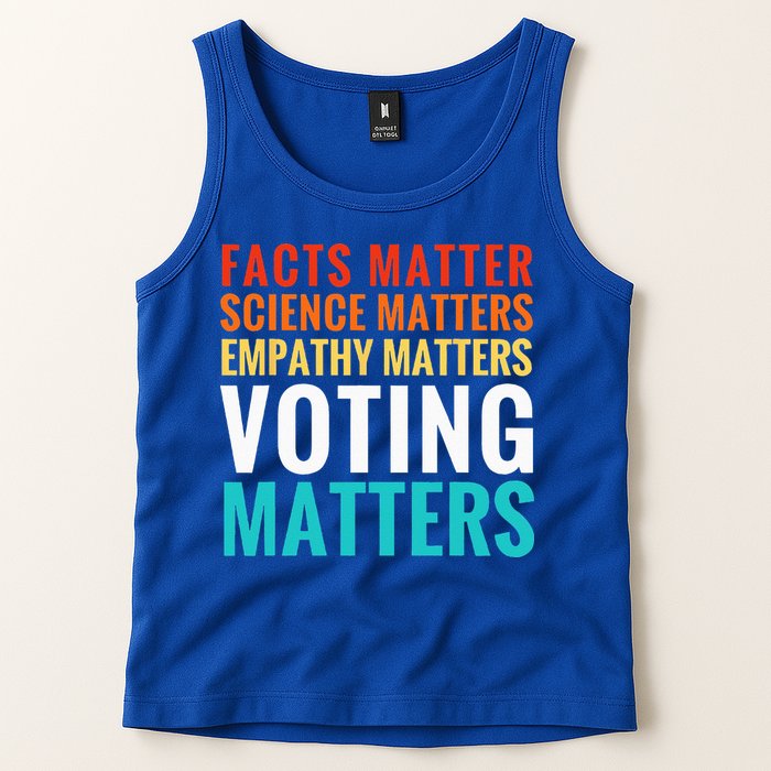 Facts Matter Science Matters Voting Matters Liberal Democrat Tank Top