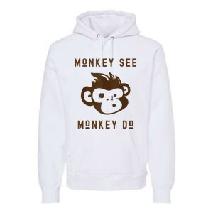 Funny Monkey See Monkey Do Cute Adorable Primate Chimp Premium Hoodie