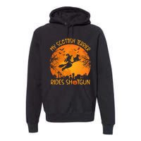 Funny My Scottish Terrier Rides Shotgun Witch Halloween Premium Hoodie