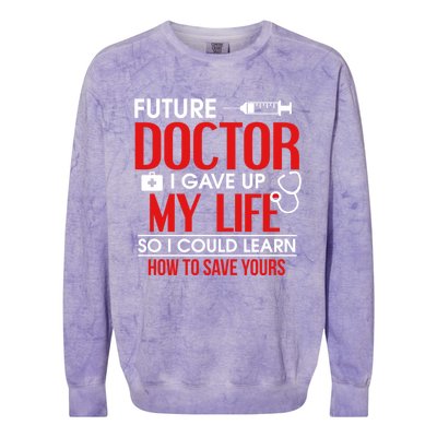 Funny Medical Student Design For Future Doctors And Physicians Gift Colorblast Crewneck Sweatshirt