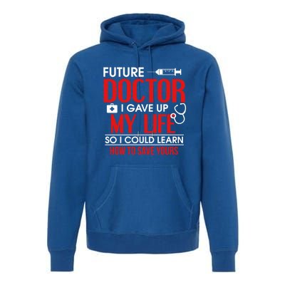 Funny Medical Student Design For Future Doctors And Physicians Gift Premium Hoodie