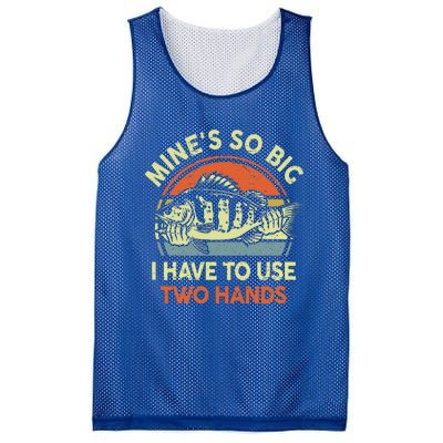 Funny Mine's So Big I Have to Use Two Hands Bass Dad Fishing  Mesh Reversible Basketball Jersey Tank