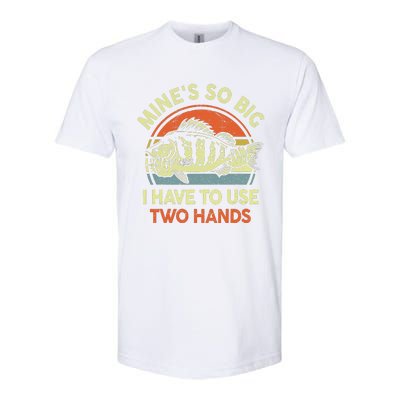 Funny Mine's So Big I Have to Use Two Hands Bass Dad Fishing  Softstyle CVC T-Shirt