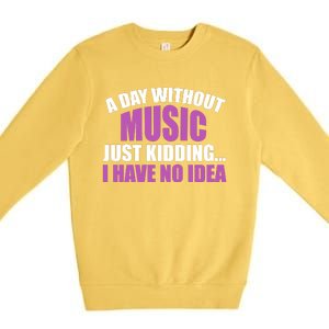 Funny Music Slogan Music Lover Funny Quotes Music Sayings Premium Crewneck Sweatshirt