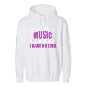 Funny Music Slogan Music Lover Funny Quotes Music Sayings Garment-Dyed Fleece Hoodie