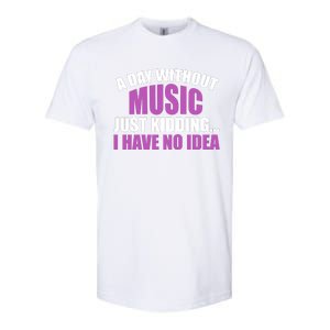 Funny Music Slogan Music Lover Funny Quotes Music Sayings Softstyle CVC T-Shirt