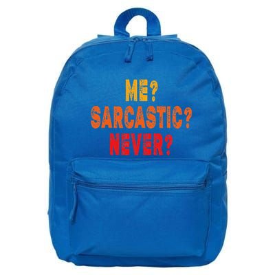 Funny Me Sarcastic Never Funny Sarcasm Gift 16 in Basic Backpack