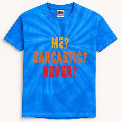 Funny Me Sarcastic Never Funny Sarcasm Gift Kids Tie-Dye T-Shirt